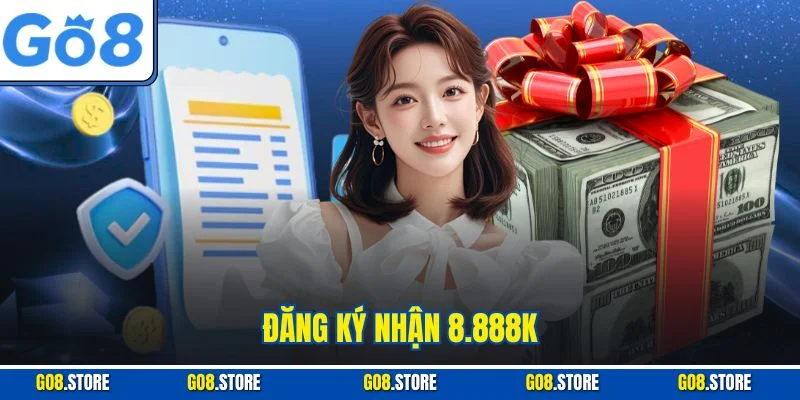 đăng ký nhận 8.888k